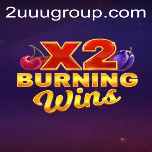 Unlocking the Thrills of BurningWinsX2: A Comprehensive Exploration of Gameplay and Strategy