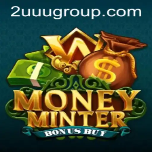 Exploring the Thrilling World of MoneyMinterBonusBuy with the Key Buying Strategy '2UUU'